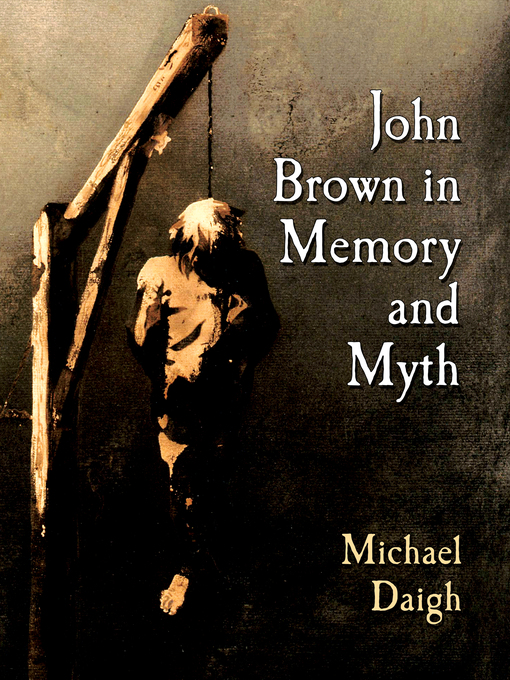 Title details for John Brown in Memory and Myth by Michael Daigh - Available